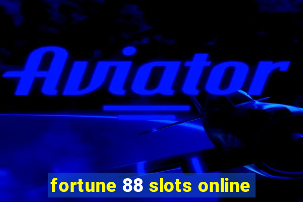 fortune 88 slots online