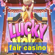 fair casino