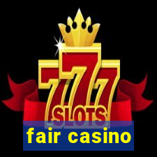 fair casino