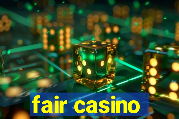 fair casino