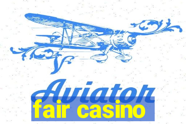 fair casino