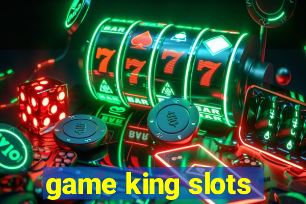 game king slots