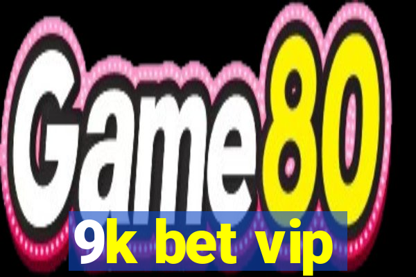 9k bet vip