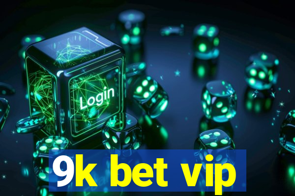 9k bet vip