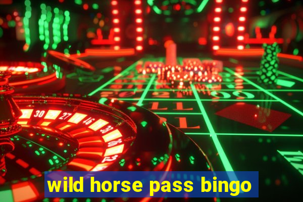 wild horse pass bingo