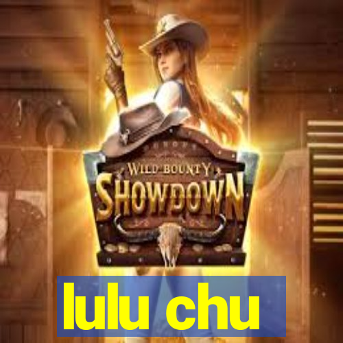 lulu chu