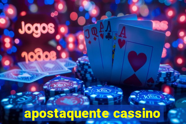 apostaquente cassino