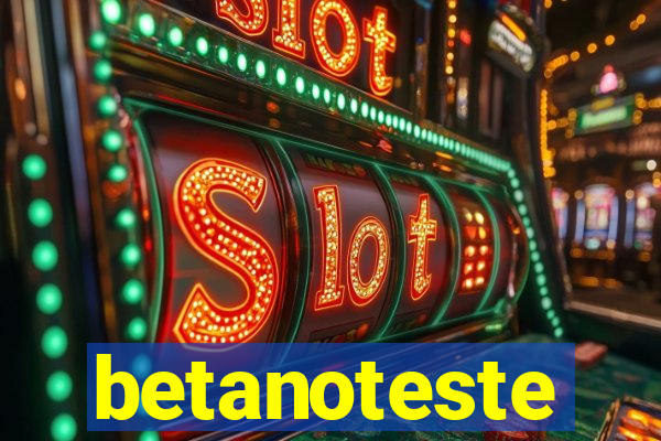 betanoteste