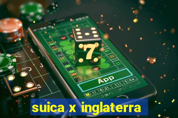 suica x inglaterra