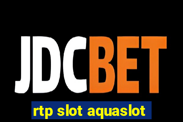 rtp slot aquaslot