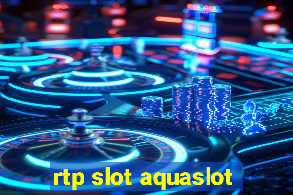 rtp slot aquaslot