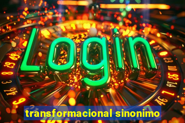 transformacional sinonimo