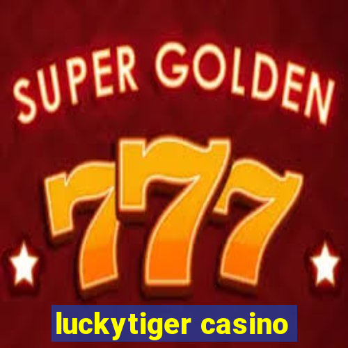 luckytiger casino