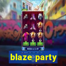 blaze party