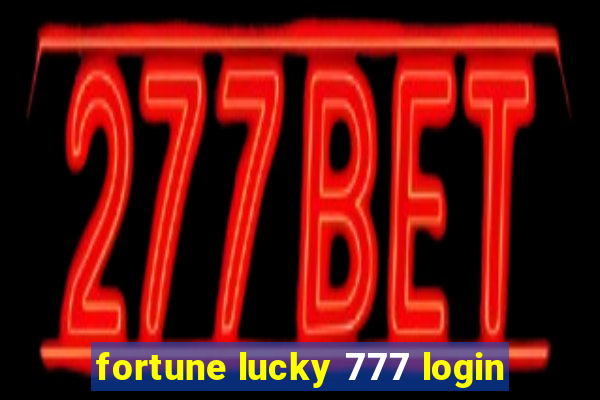 fortune lucky 777 login