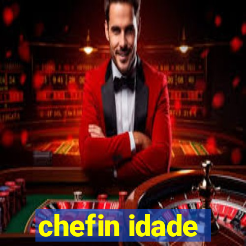 chefin idade