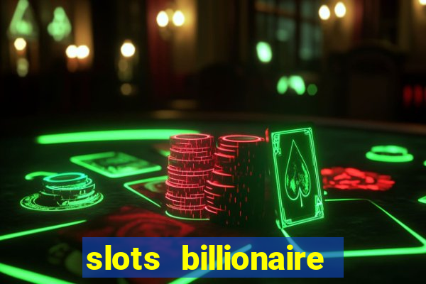 slots billionaire gcash 777