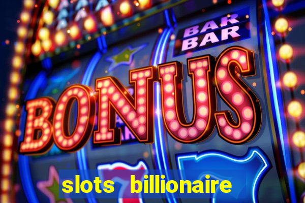 slots billionaire gcash 777