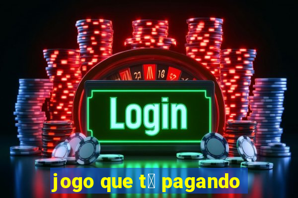 jogo que t谩 pagando