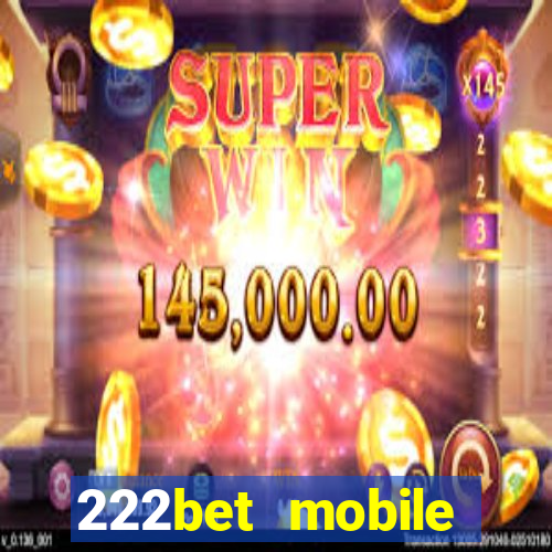 222bet mobile casino games singapore