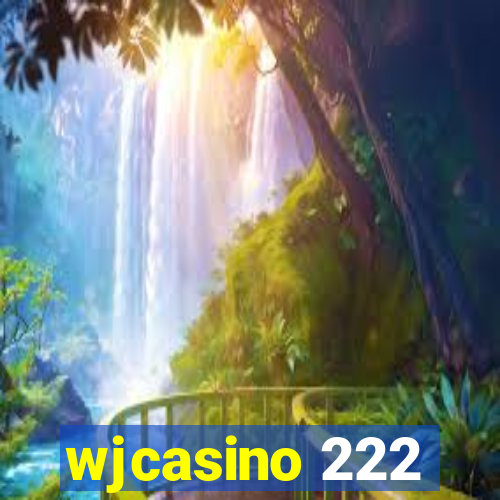 wjcasino 222