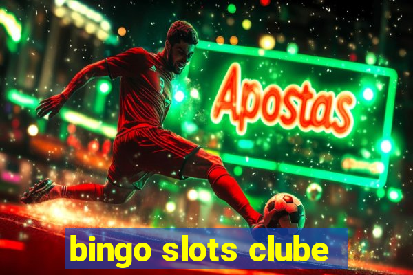 bingo slots clube