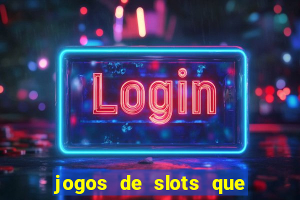 jogos de slots que pagam bem