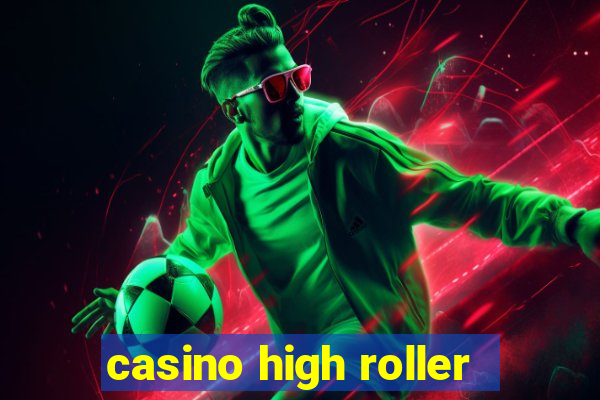 casino high roller