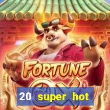 20 super hot casino game online