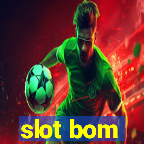 slot bom