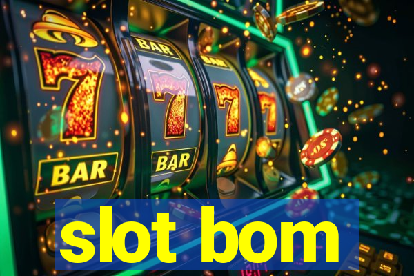 slot bom