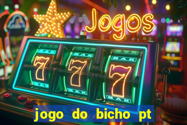 jogo do bicho pt sp 14hs hoje