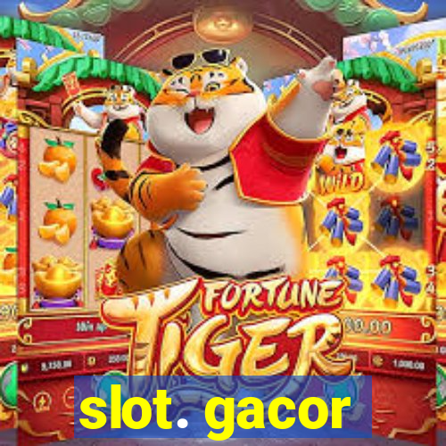 slot. gacor