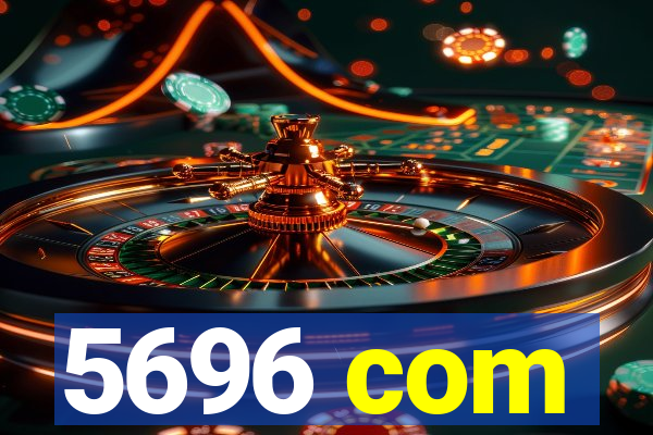 5696 com