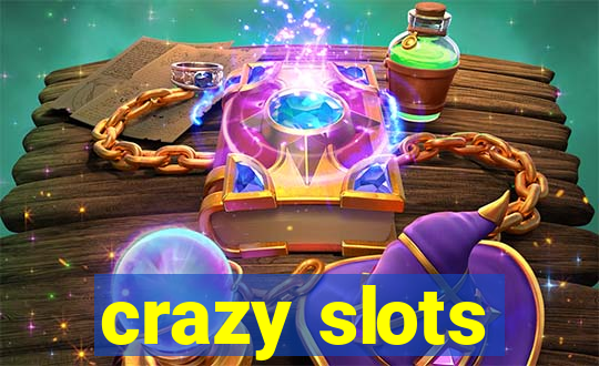 crazy slots