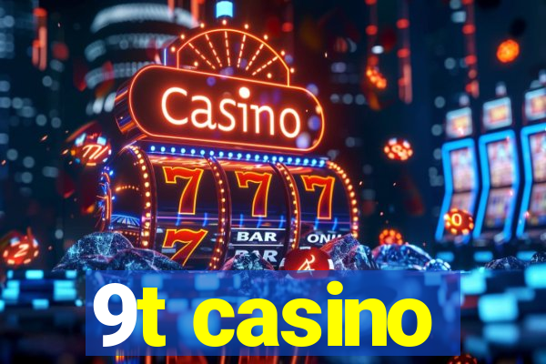 9t casino