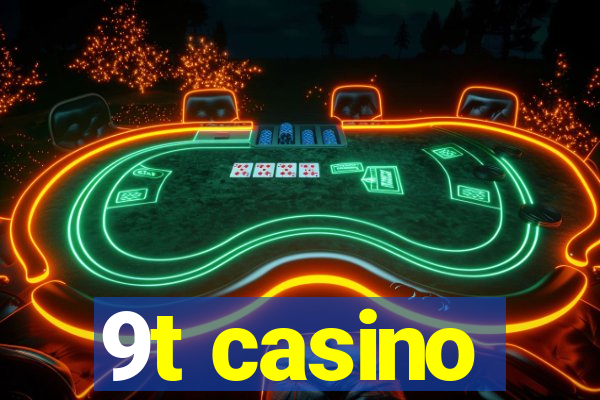 9t casino