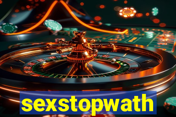 sexstopwath