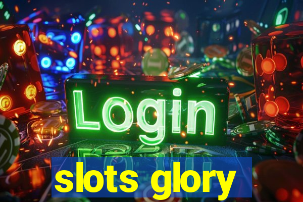 slots glory