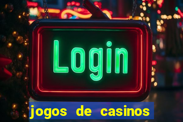 jogos de casinos gratis maquinas