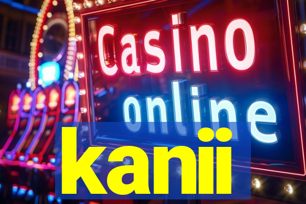 kanii