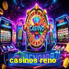 casinos reno