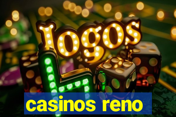 casinos reno