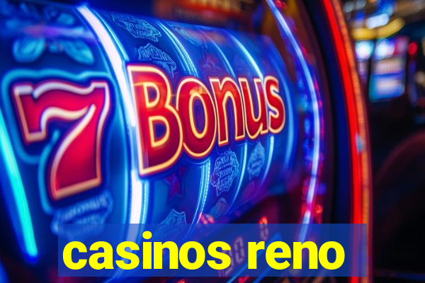 casinos reno