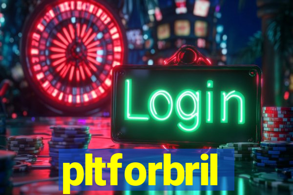 pltforbril