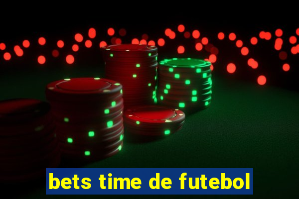 bets time de futebol