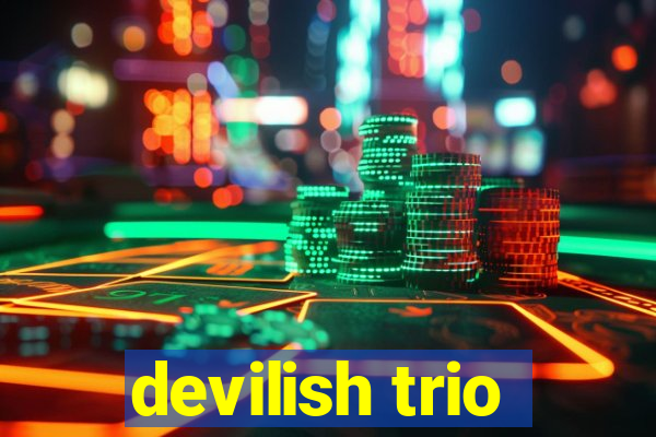 devilish trio