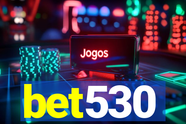 bet530