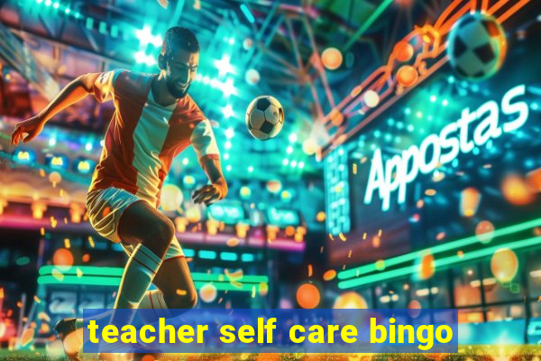 teacher self care bingo