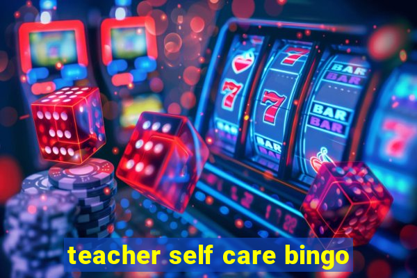 teacher self care bingo